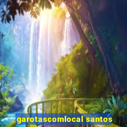 garotascomlocal santos